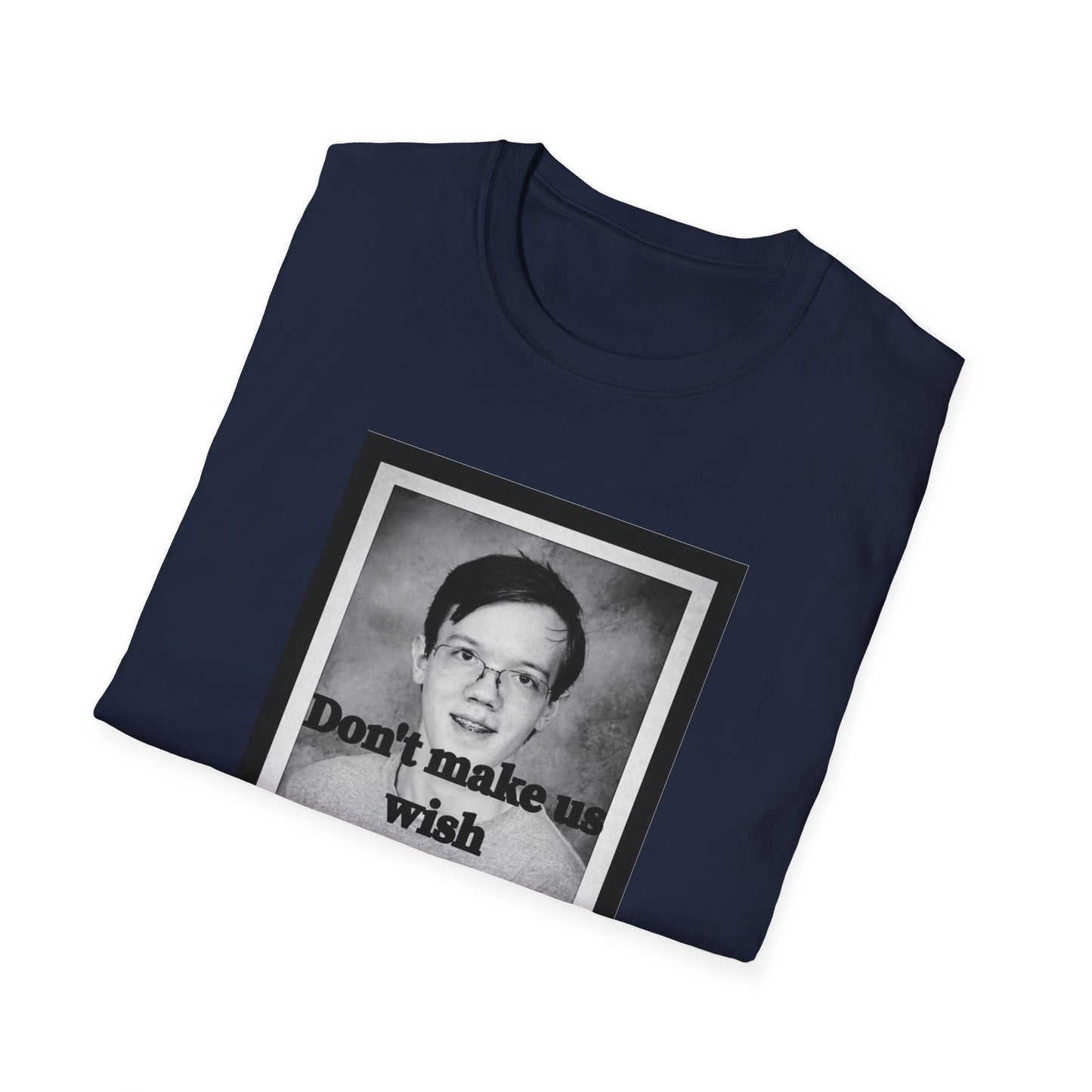 Don't Make us Wish Thomas - Casual T-Shirt