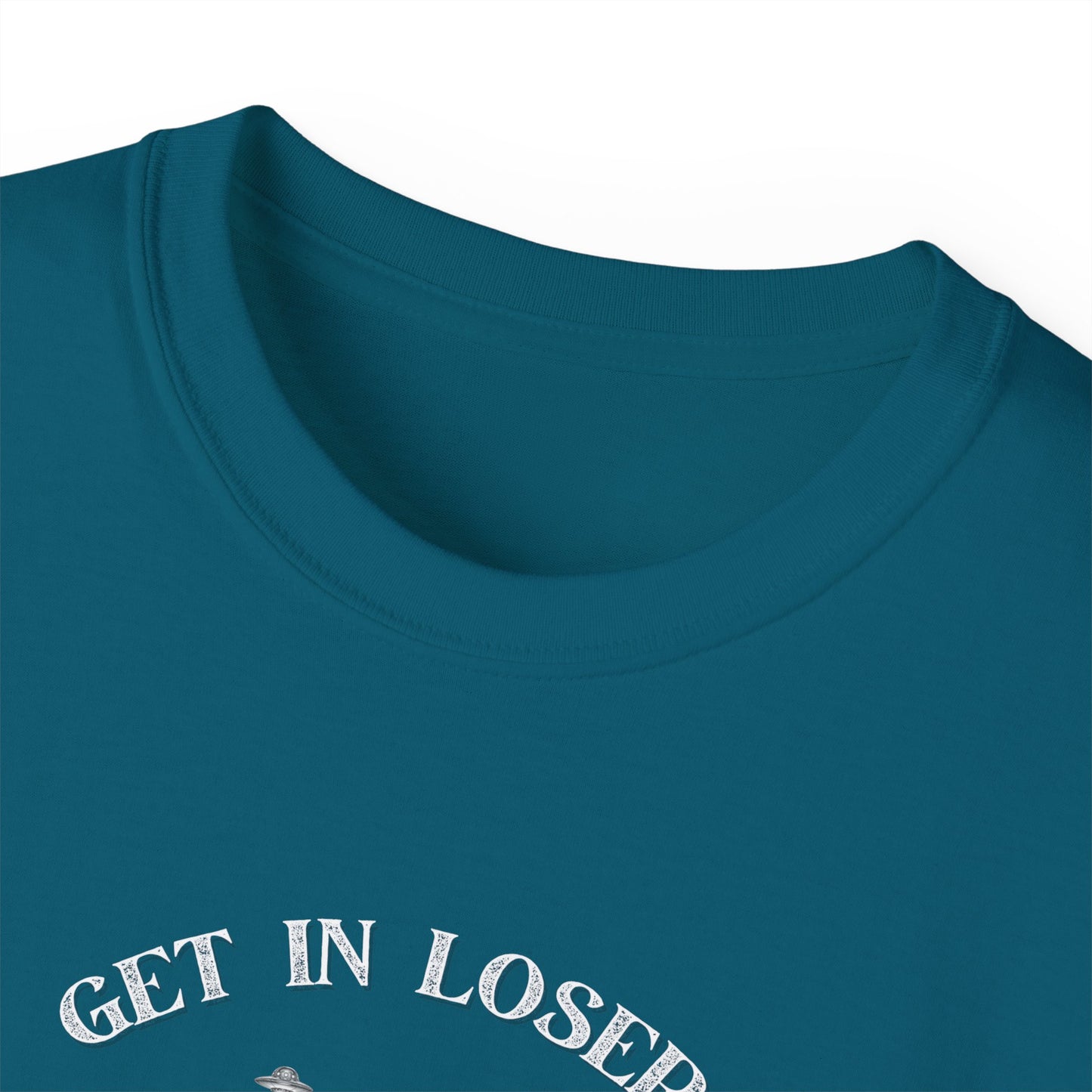 Get in Losers - Unisex Ultra Cotton T-Shirt