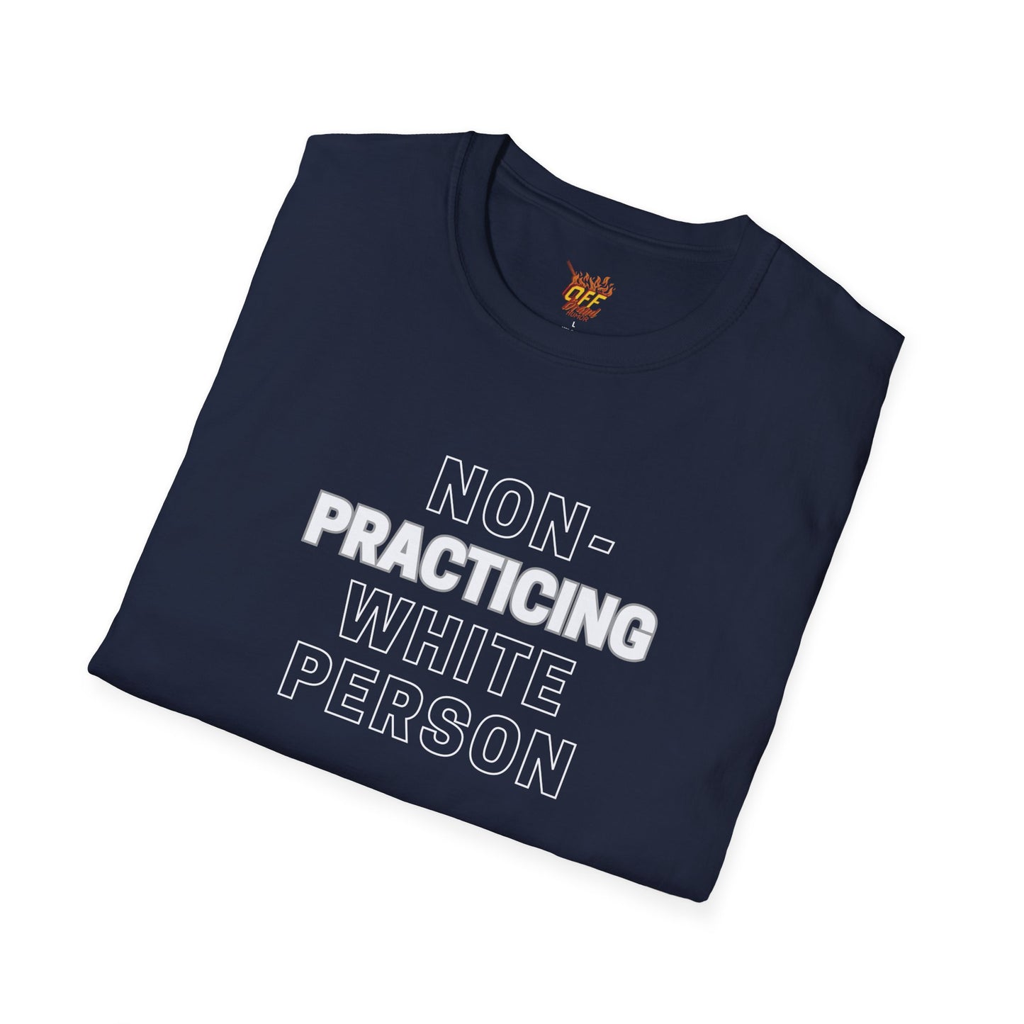 Non Practicing White Person - Unisex Softstyle T-Shirt