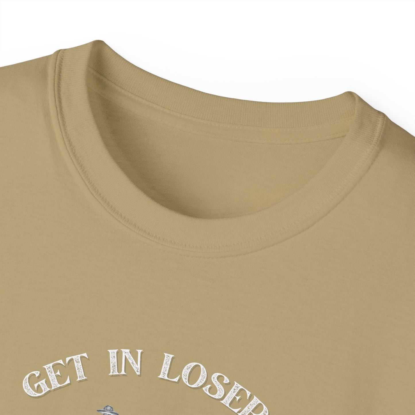 Get in Losers - Unisex Ultra Cotton T-Shirt