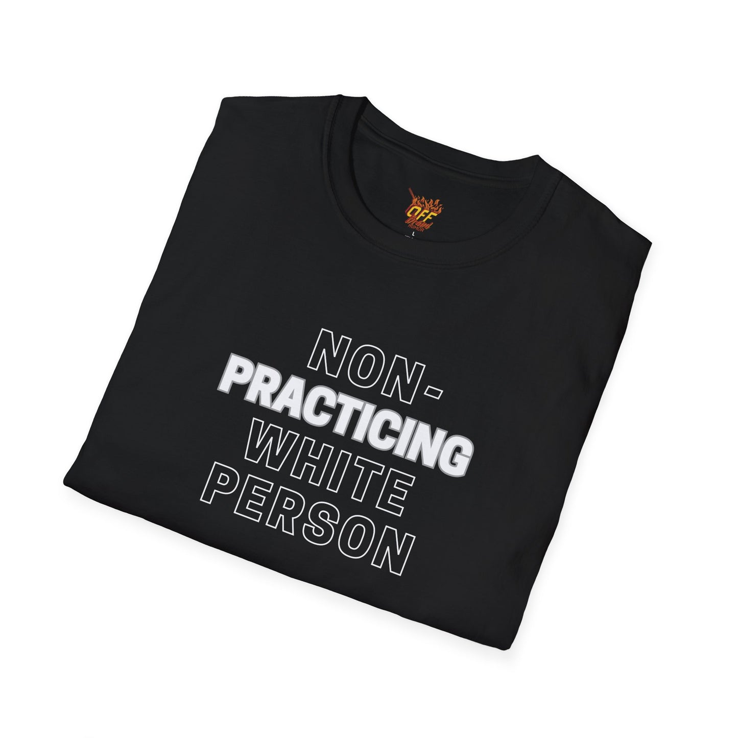 Non Practicing White Person - Unisex Softstyle T-Shirt