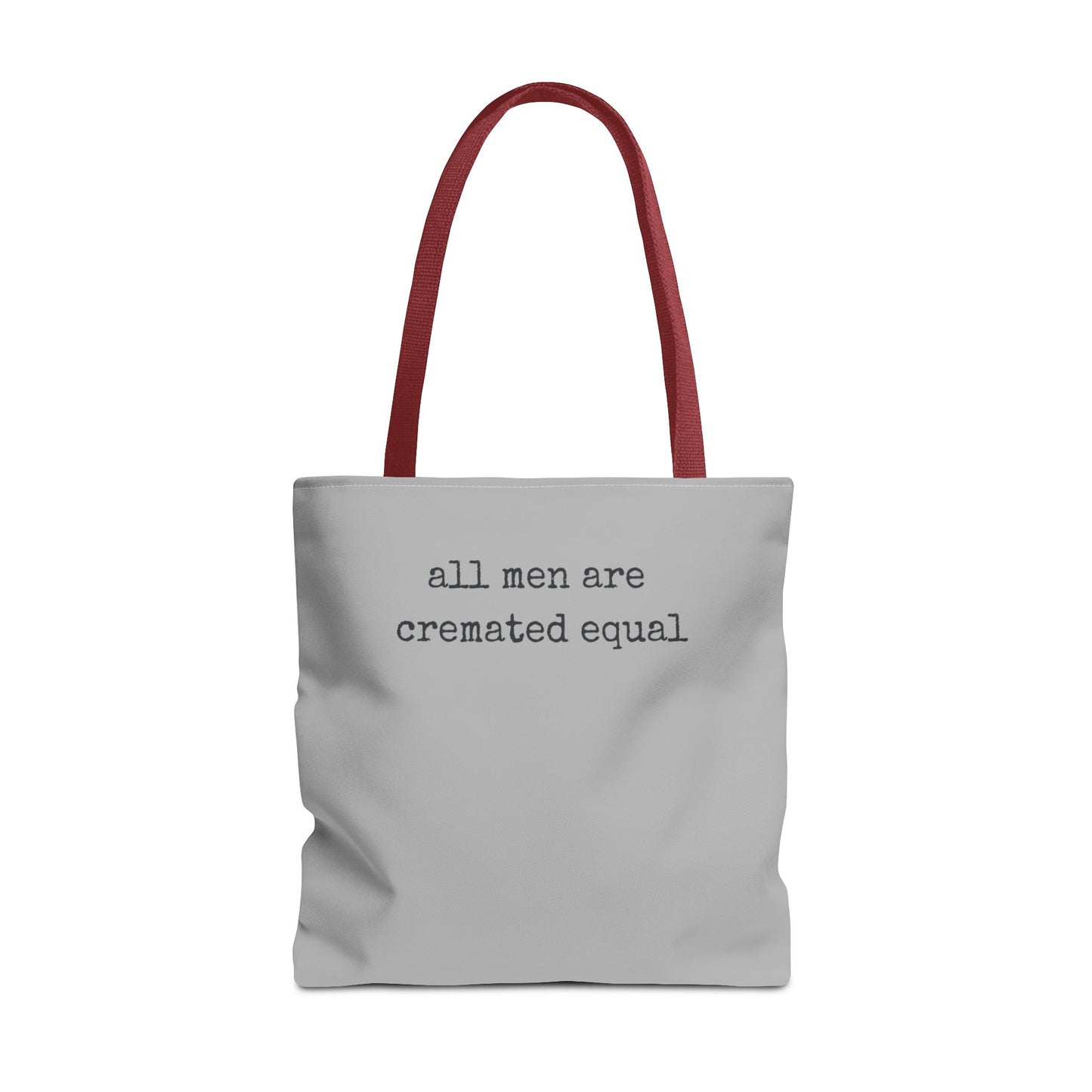 Tote Bag — "All Men Are Cremated Equal" Funny Sarcastic Quote Tote