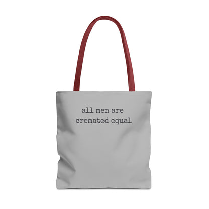 Tote Bag — "All Men Are Cremated Equal" Funny Sarcastic Quote Tote