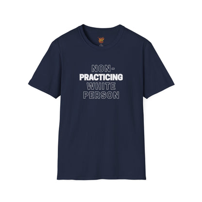 Non Practicing White Person - Unisex Softstyle T-Shirt