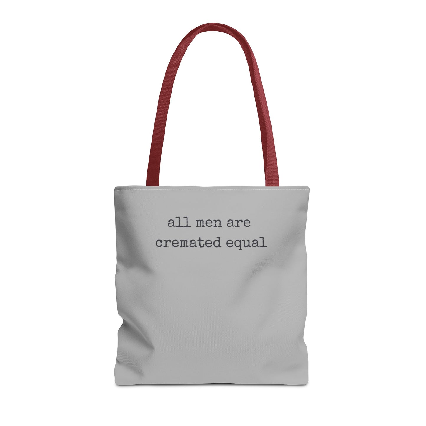 Tote Bag — "All Men Are Cremated Equal" Funny Sarcastic Quote Tote