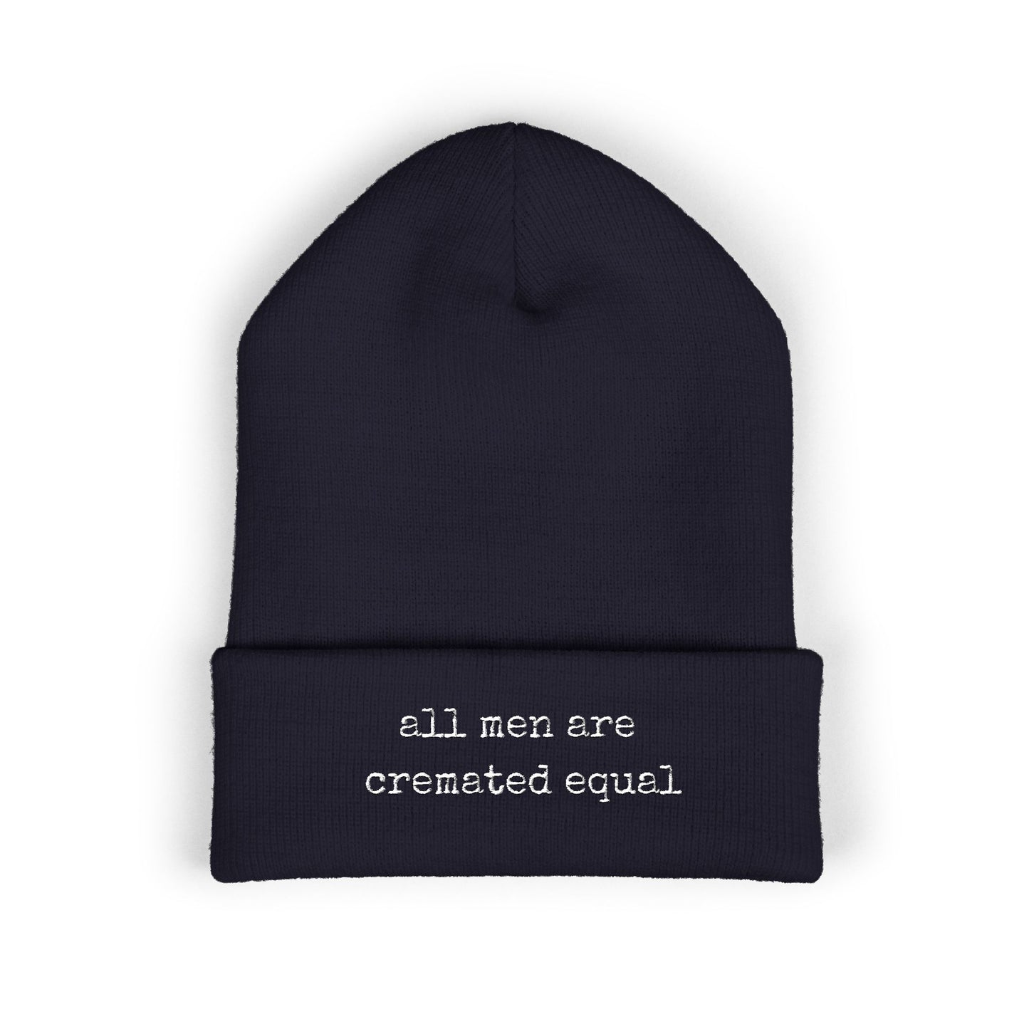 Embroidered Cuffed Beanie A Simple Truth -All Men Are Cremated Equal — Minimal Knit Hat