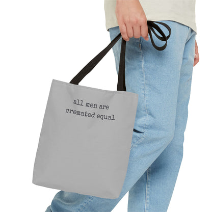 Tote Bag — "All Men Are Cremated Equal" Funny Sarcastic Quote Tote