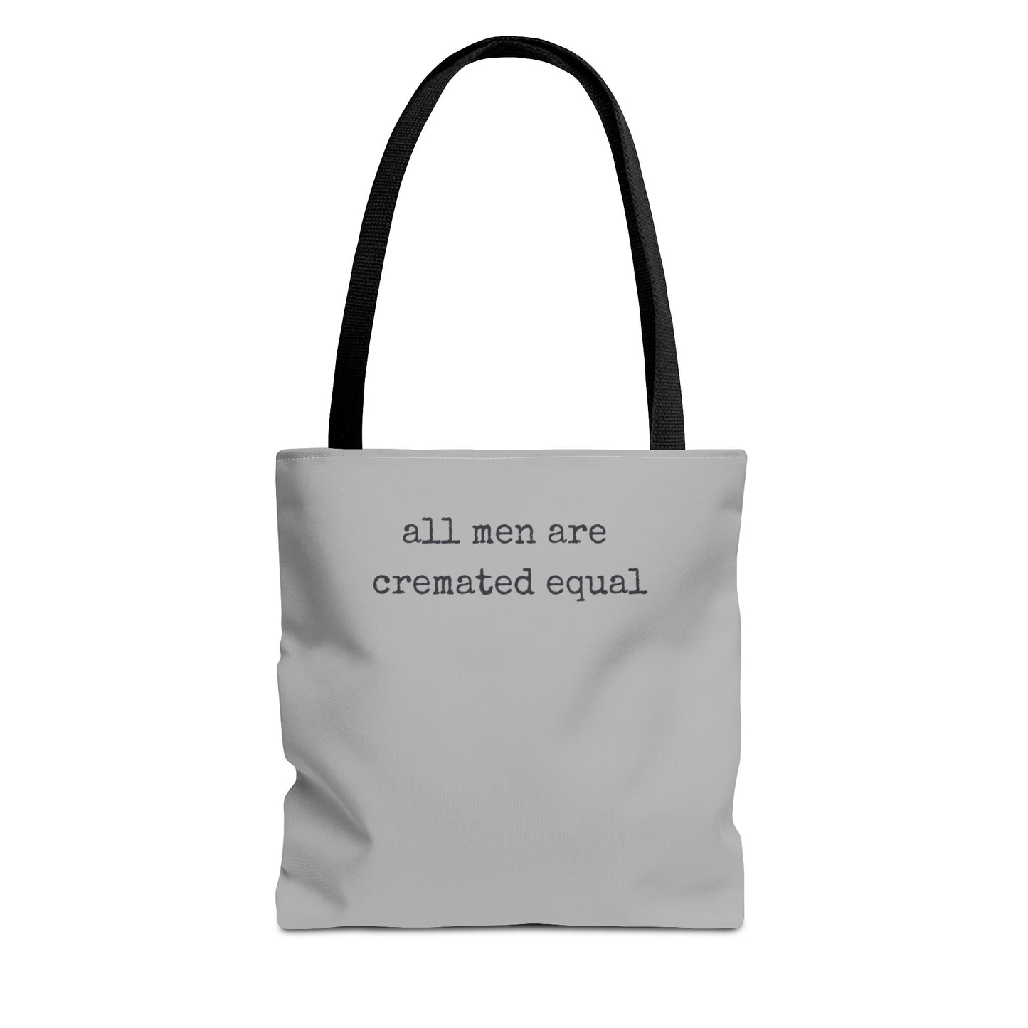 Tote Bag — "All Men Are Cremated Equal" Funny Sarcastic Quote Tote