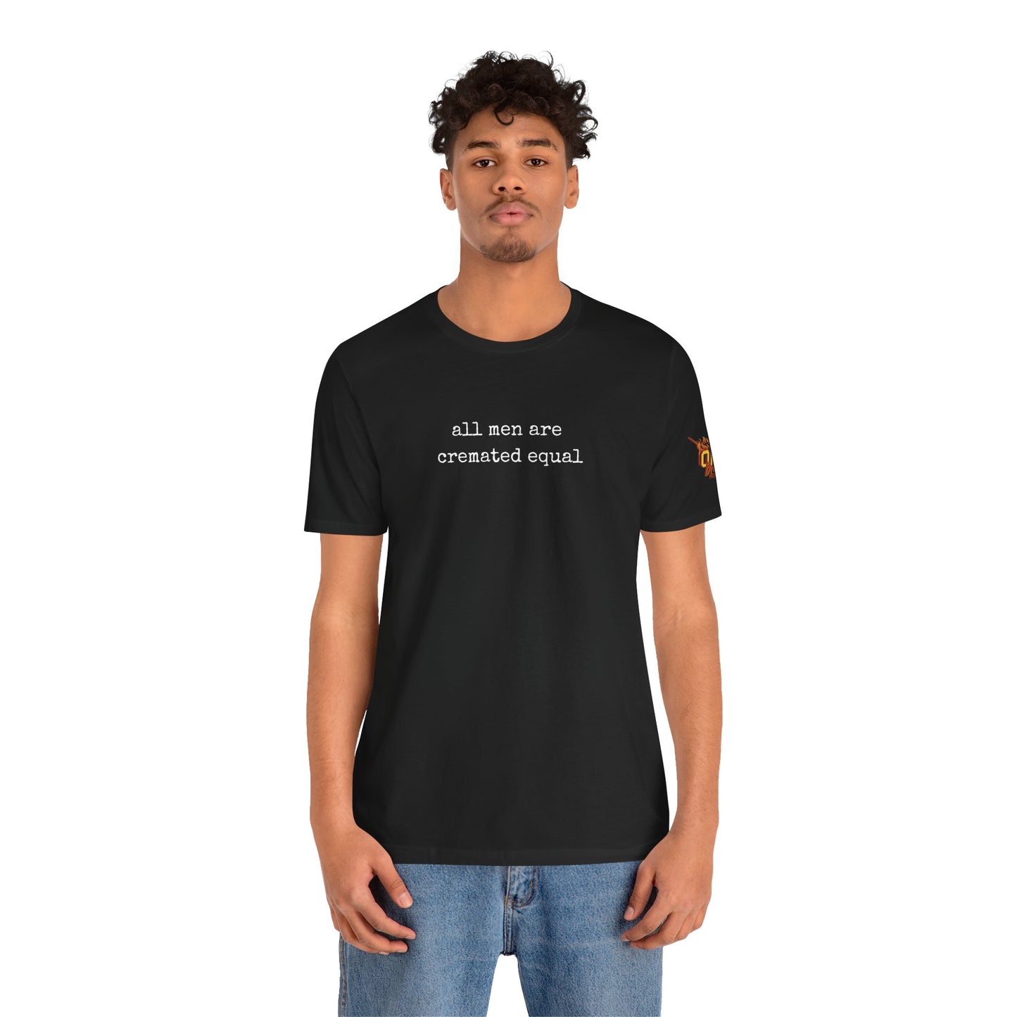 A Simple Truth - All Men Are Cremated Equal T-Shirt
