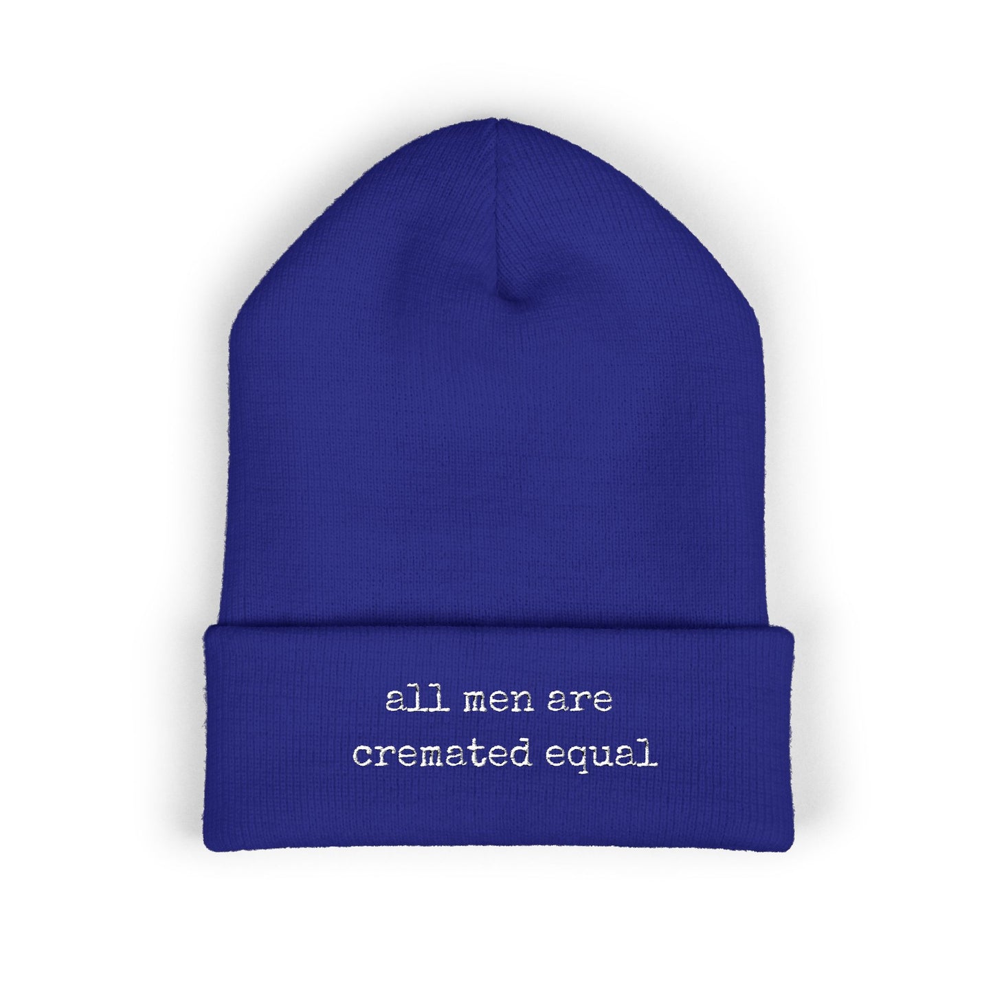 Embroidered Cuffed Beanie A Simple Truth -All Men Are Cremated Equal — Minimal Knit Hat