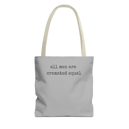 Tote Bag — "All Men Are Cremated Equal" Funny Sarcastic Quote Tote