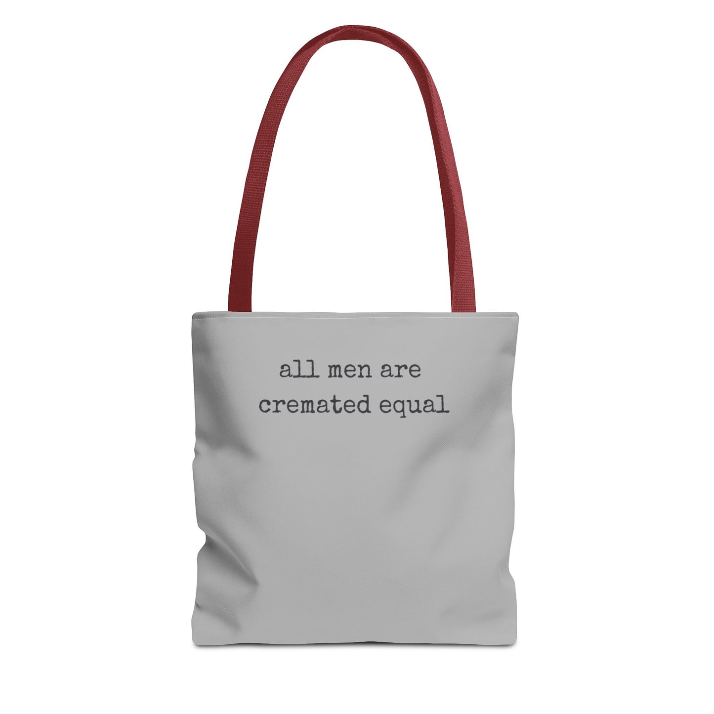 Tote Bag — "All Men Are Cremated Equal" Funny Sarcastic Quote Tote