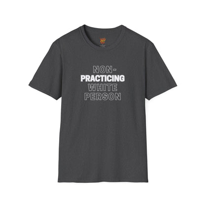 Non Practicing White Person - Unisex Softstyle T-Shirt