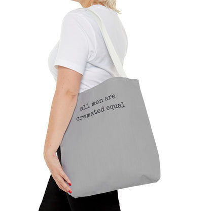 Tote Bag — "All Men Are Cremated Equal" Funny Sarcastic Quote Tote