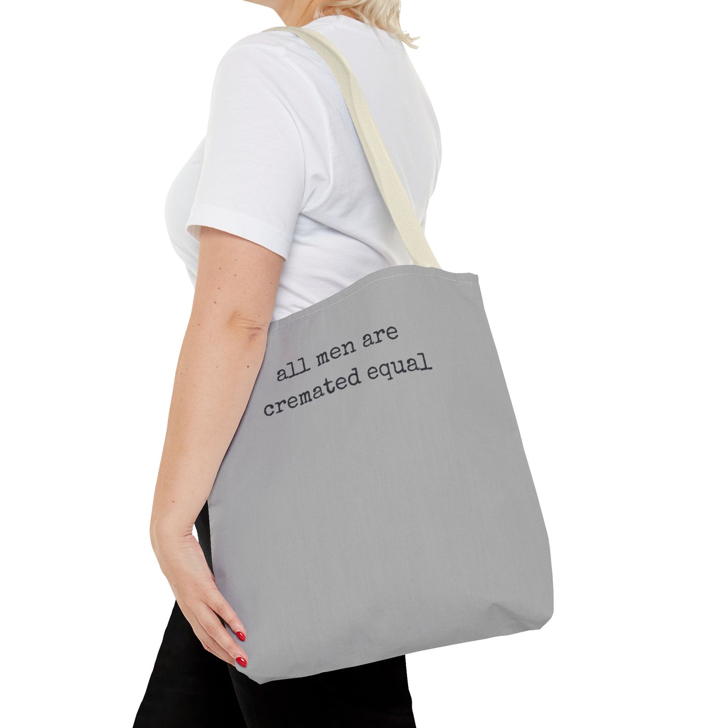 Tote Bag — "All Men Are Cremated Equal" Funny Sarcastic Quote Tote