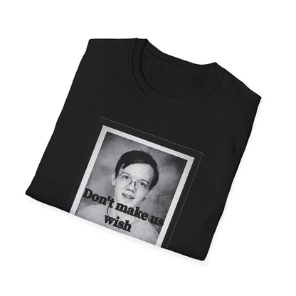 Don't Make us Wish Thomas - Casual T-Shirt