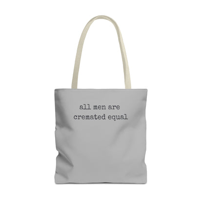 Tote Bag — "All Men Are Cremated Equal" Funny Sarcastic Quote Tote