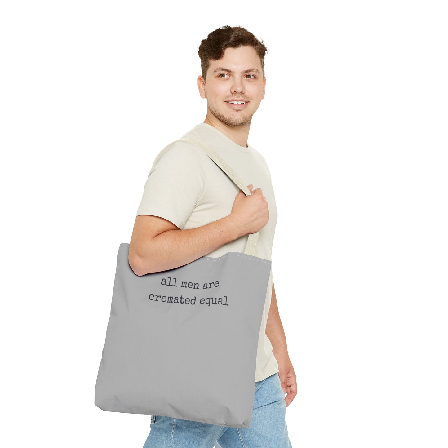 Tote Bag — "All Men Are Cremated Equal" Funny Sarcastic Quote Tote